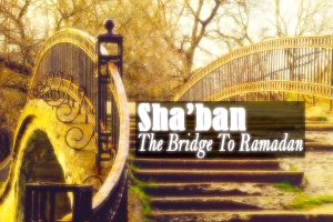 Prepare for Ramadan in this month of Sha’ban